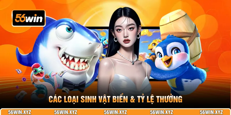 Các loại sinh vật biển & tỷ lệ thưởng