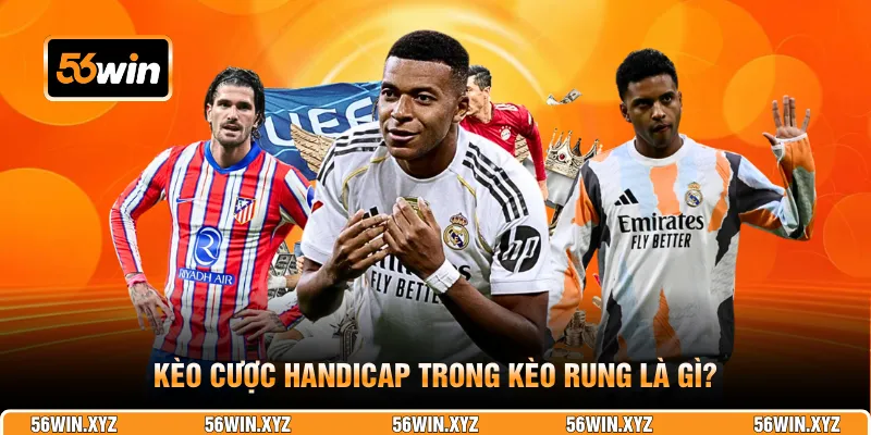 Kèo cược handicap trong kèo rung là gì?