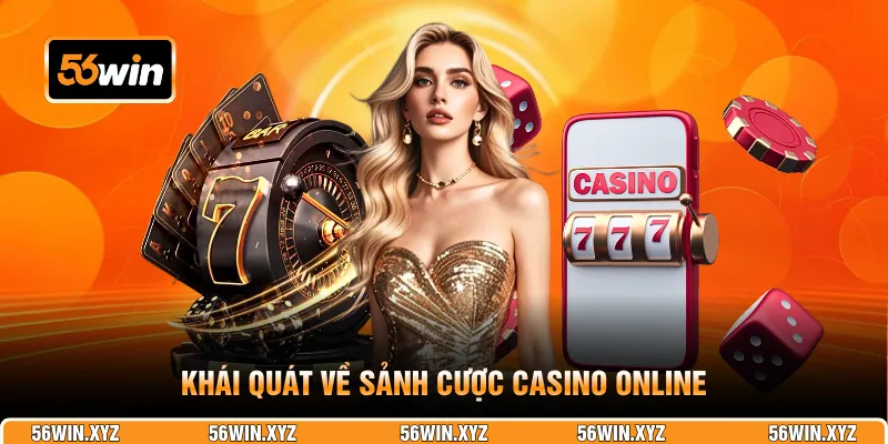 Khái quát về sảnh cược casino online